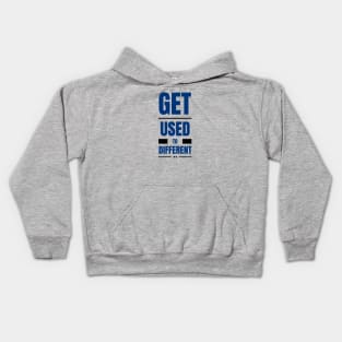 Get Used To Different Kids Hoodie